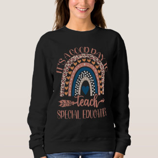 It's A Good Day To Teach Special Education Teacher Sweatshirt