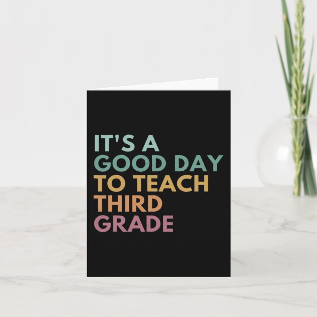 Its A Good Day To Teach Third Grade Teacher Third  Card (Front)