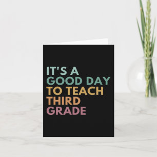 Its A Good Day To Teach Third Grade Teacher Third Card
