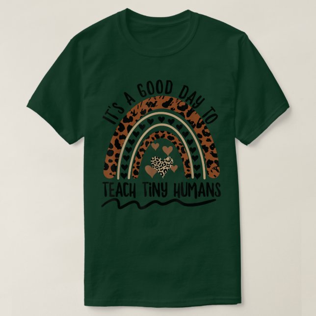 Its A Good Day To Teach Tiny Humans Back To School T-Shirt (Design Front)