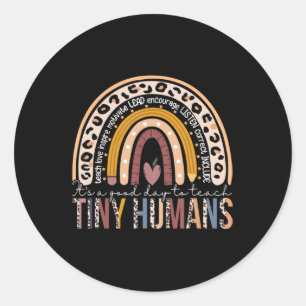 It's A Good Day To Teach Tiny Humans Fun Teacher T Classic Round Sticker