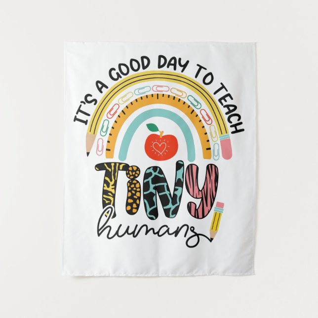 It's A Good Day To Teach Tiny Humans, No 1/2 Tapestry (Front)