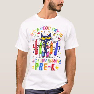 It's A Good Day To Teach Tiny Humans Pre-k Cat Tea T-Shirt