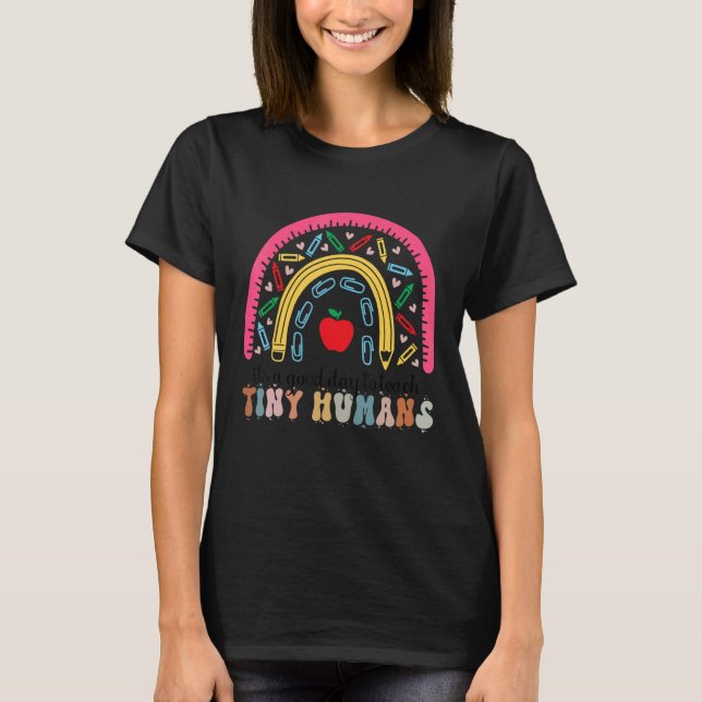 It's A Good Day To Teach Tiny Humans Teacher Back  T-Shirt (Front)