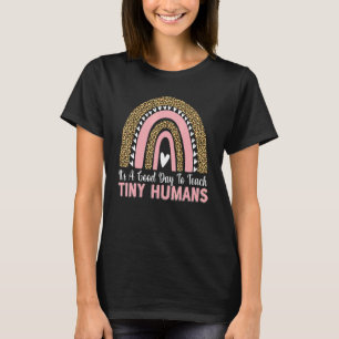 It's A Good Day To Teach Tiny Humans Teacher Teac T-Shirt