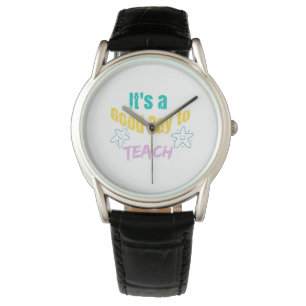 It's a good day to teach watch