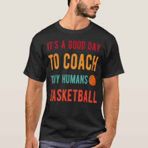 It's A Good Day To Tiny Humans Basketball Kids Pe  T-Shirt