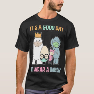 It's A Good Day To Wear A Mask Pandemic T-Shirt