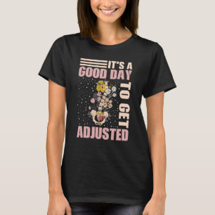 It's A Good Days To Get Adjusted Chiropractic Stud T-Shirt
