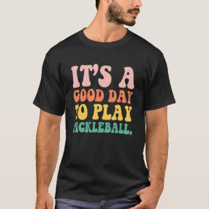 It's A Good Days To Play Pickleball  Paddleball Sp T-Shirt