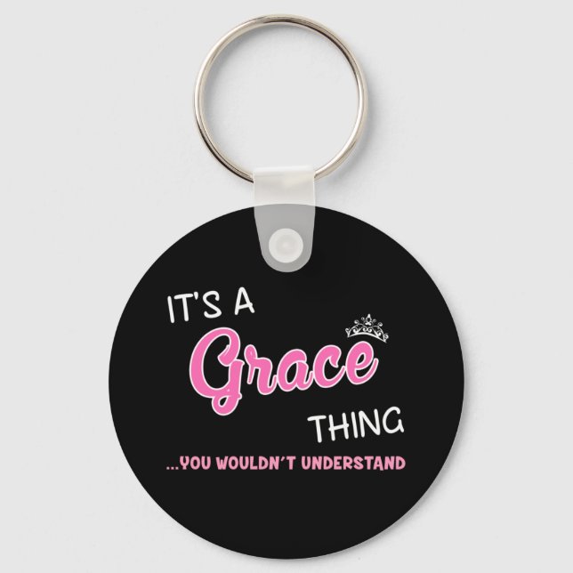It's a Grace thing you wouldn't understand Key Ring (Front)