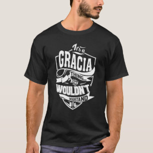 It's a GRACIA Thing T-Shirt