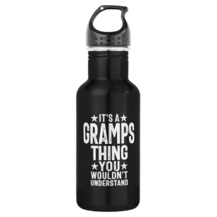 It's a Gramps Thing Grandfather Gift 532 Ml Water Bottle