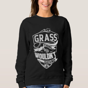 It's a GRASS Thing Gifts Sweatshirt