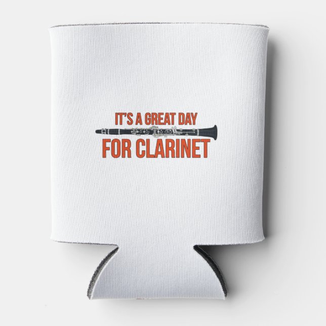 It's A Great Day for Clarinet Can Cooler (Front)