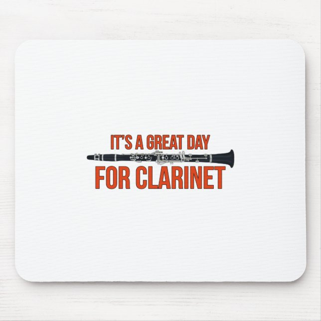 It's A Great Day for Clarinet Mouse Pad (Front)