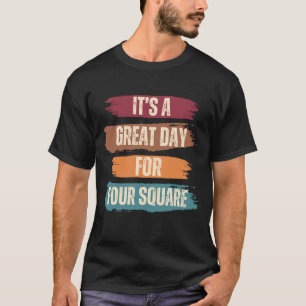 It's A Great Day For Four Square T-Shirt
