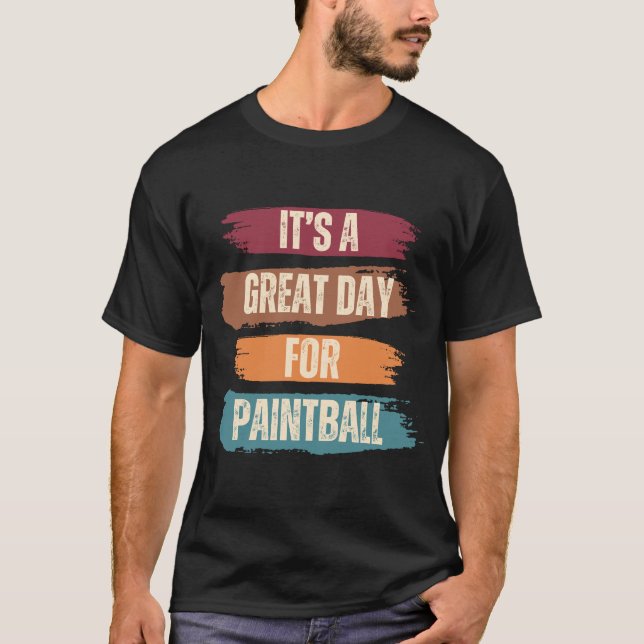It's A Great Day For Paintball T-Shirt (Front)