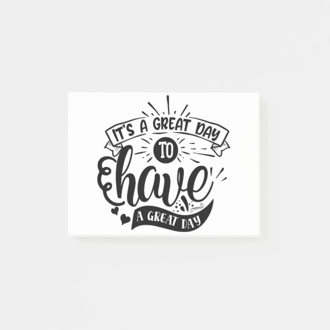Its A Great Day to Have A Great Day Post-it Notes (Front)