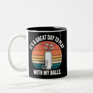 It's A Great Day To Play With My Balls Funny Golf Two-Tone Coffee Mug