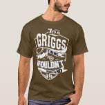 It's a GRIGGS Thing Gifts  T-Shirt<br><div class="desc">It's a GRIGGS Thing Gifts  .</div>