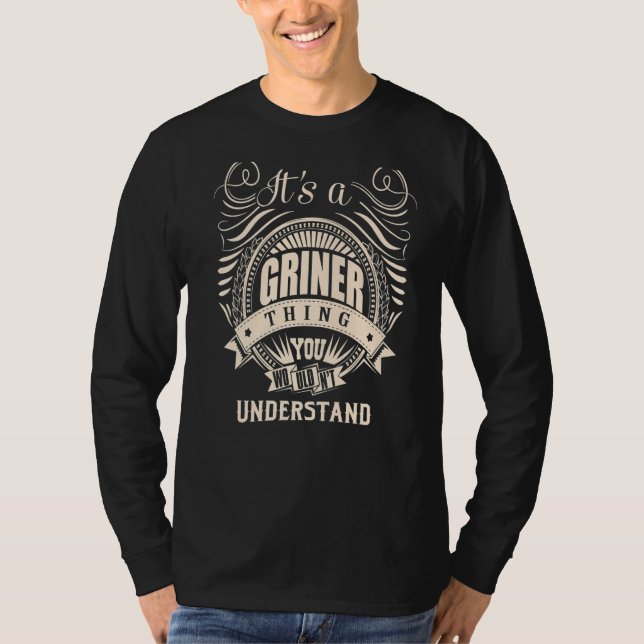 It's a GRINER thing you wouldn't understand Gifts  T-Shirt (Front)