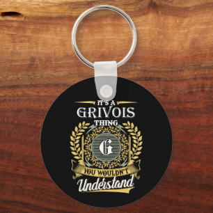 It's a Grivois Thing You Wouldn't Understand Key Ring