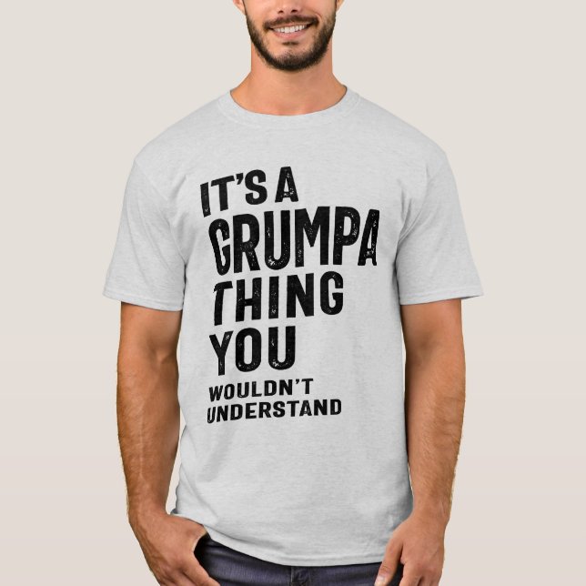 It's a Grumpa Thing Grandpa Gift T-Shirt (Front)