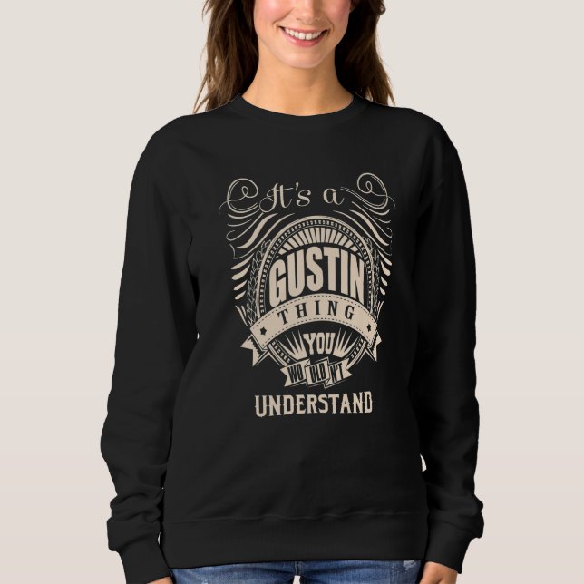 It's a GUSTIN Thing Sweatshirt (Front)
