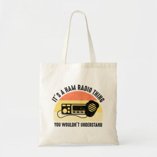 It's A Ham Radio Thing - You Wouldn't Understand Tote Bag