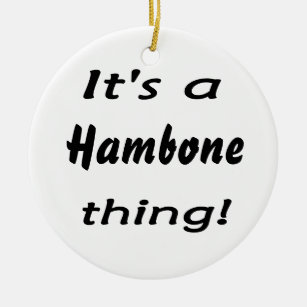 It's a hambone thing! ceramic tree decoration