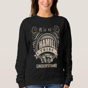 It's a HAMILL thing you wouldn't understand Sweatshirt
