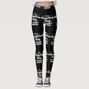 It's A Hamilton Thing, You Wouldn't Understand Leggings