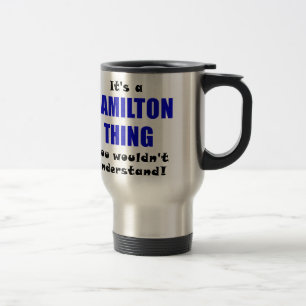 Its a Hamilton Thing You Wouldnt Understand Travel Mug