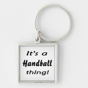 It's a handball thing! key ring