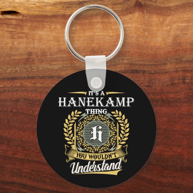 It's a Hanekamp Thing You Wouldn't Understand Key Ring (Front)