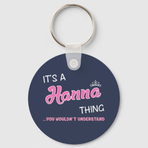 It's a Hanna thing you wouldn't understand Key Ring