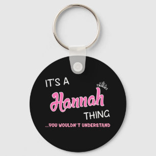 It's a Hannah thing you wouldn't understand Key Ring