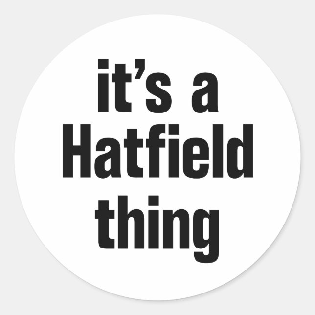 its a hatfield thing classic round sticker (Front)