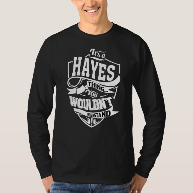 It's A Hayes Thing T-Shirt (Front)