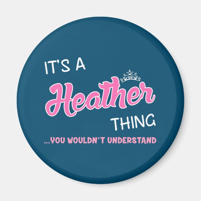 It's a Heather thing you wouldn't understand Magnet (Front)
