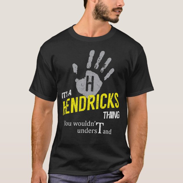 It's a HENDRICKS Thing You Wouldn't Understand T-Shirt (Front)