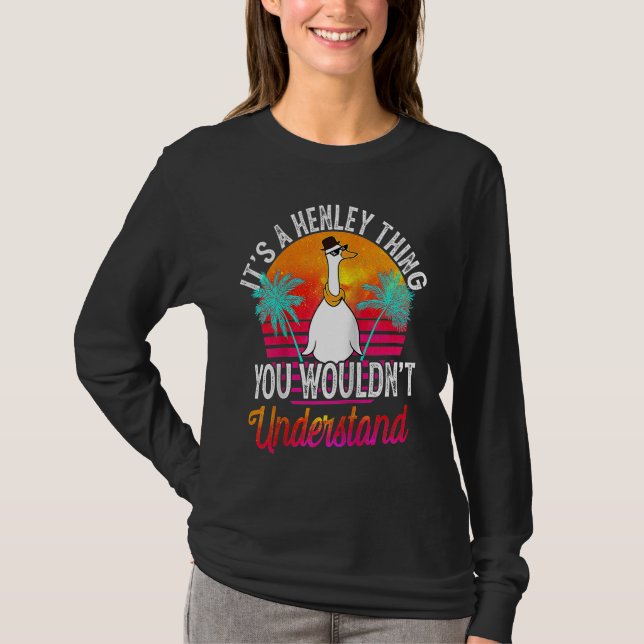 It's A Henley Thing You Wouldn't Understand  Henle T-Shirt (Front)