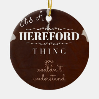 It's a Hereford Thing You Wouldn't Understand Ceramic Tree Decoration
