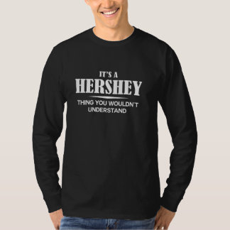 It's A HERSHEY Thing You Wouldn't Understand Perso T-Shirt