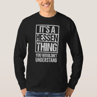 It's A Hessen Thing You Wouldn't Understand Hessia T-Shirt