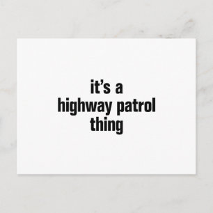 its a highway patrol thing postcard