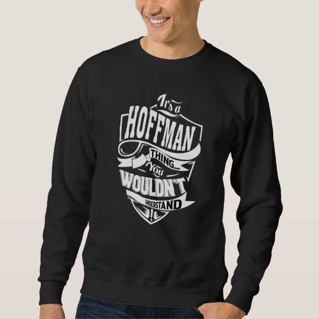 It's A Hoffman Thing Sweatshirt (Front)