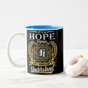 It's A Hope Thing You Couldn't Understand Two-Tone Coffee Mug