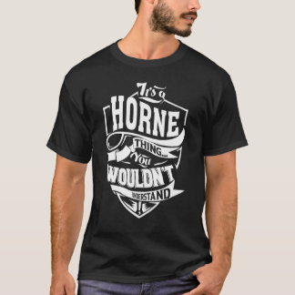 It's A Horne Thing You Wouldn't Understand T-Shirt